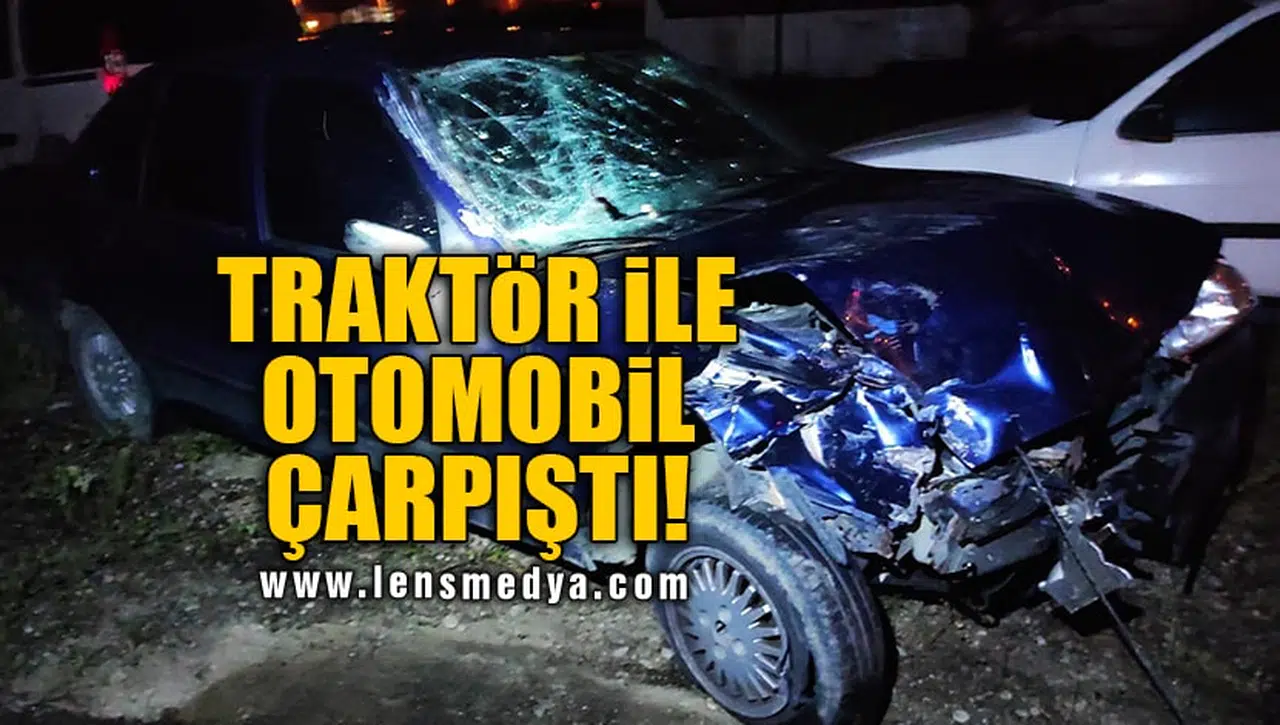 TRAKTÖR İLE OTOMOBİL ÇARPIŞTI!