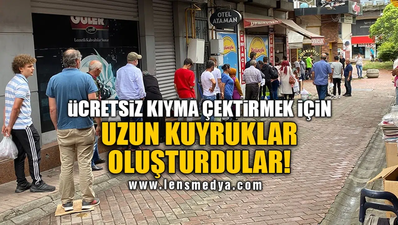 ÜCRETSİZ KIYMA ÇEKTİRMEK İÇİN UZUN KUYRUKLAR OLUŞTURDULAR!
