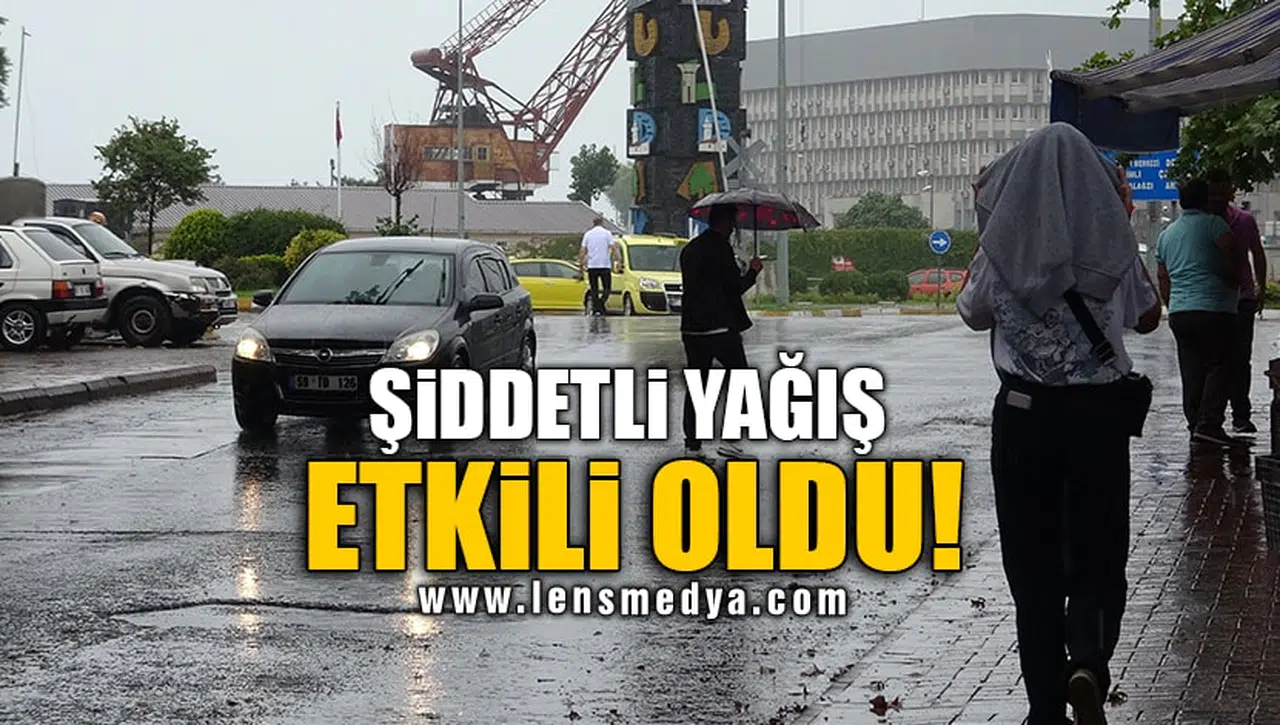 ŞİDDETLİ YAĞIŞ ETKİLİ OLDU!