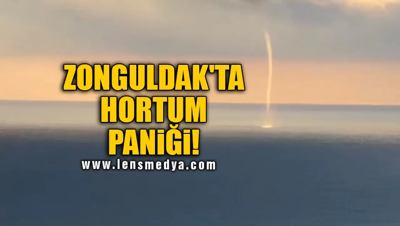 ZONGULDAK'TA HORTUM PANİĞİ!
