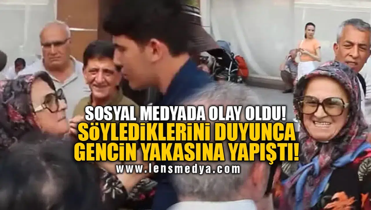 SÖYLEDİKLERİNİ DUYUNCA GENCİN YAKASINA YAPIŞTI!