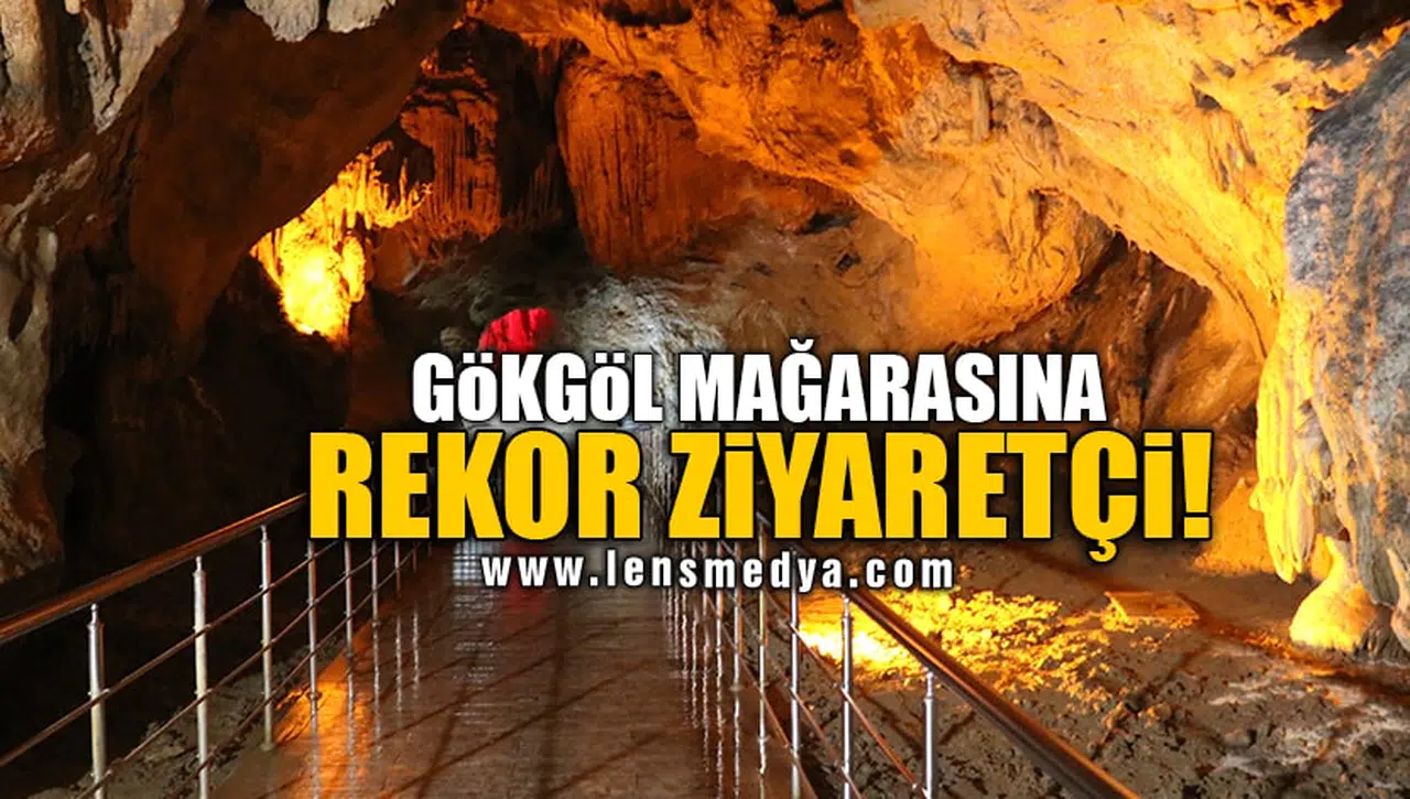 GÖKGÖL MAĞARASINA REKOR ZİYARETÇİ!