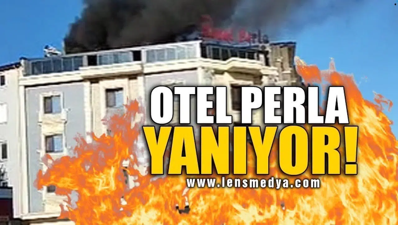 OTEL PERLA YANIYOR!