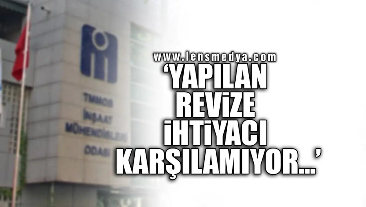 'YAPILAN REVİZE İHTİYACI KARŞILAMIYOR...'