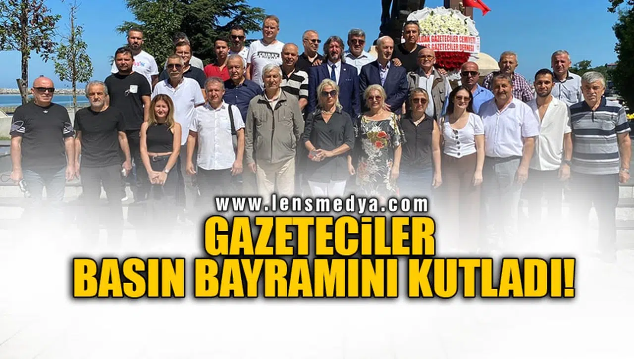 GAZETECİLER BASIN BAYRAMINI KUTLADI!