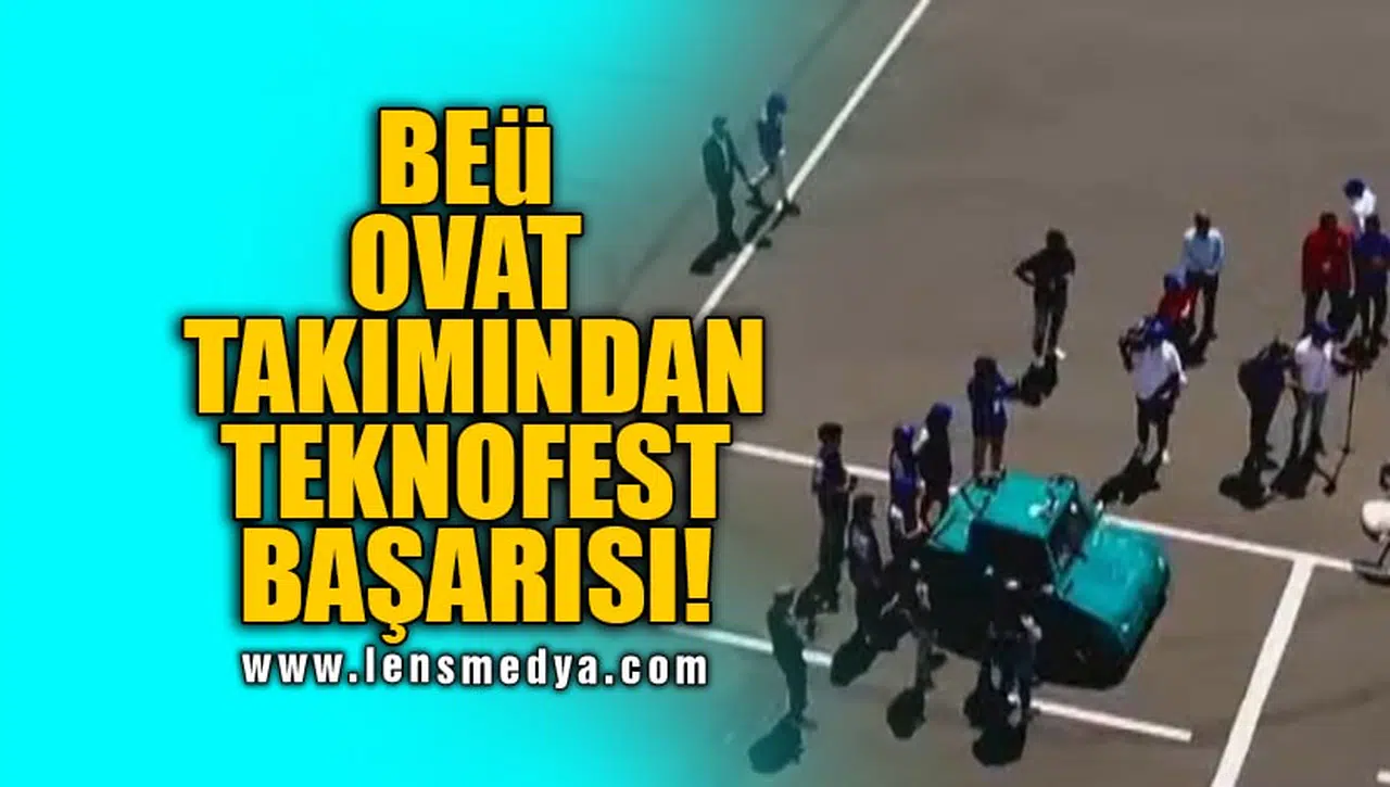 BEÜ OVAT TAKIMINDAN TEKNOFEST BAŞARISI!