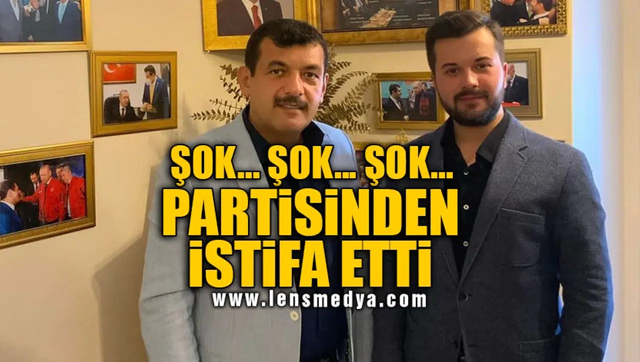 PARTİSİNDEN İSTİFA ETTİ!
