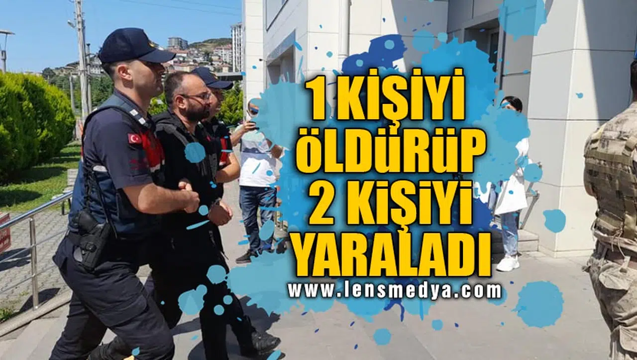 1 KİŞİYİ ÖLDÜRÜP 2 KİŞİYİ YARALAYAN ZANLI ADLİYEDE!