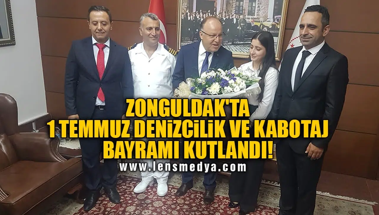 ZONGULDAK'TA 1 TEMMUZ DENİZCİLİK VE KABOTAJ BAYRAMI KUTLANDI!