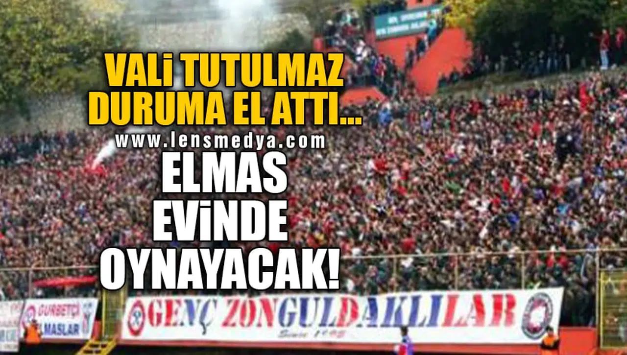 VALİ TUTULMAZ DURUMA EL ATTI... ELMAS EVİNDE OYNAYACAK!
