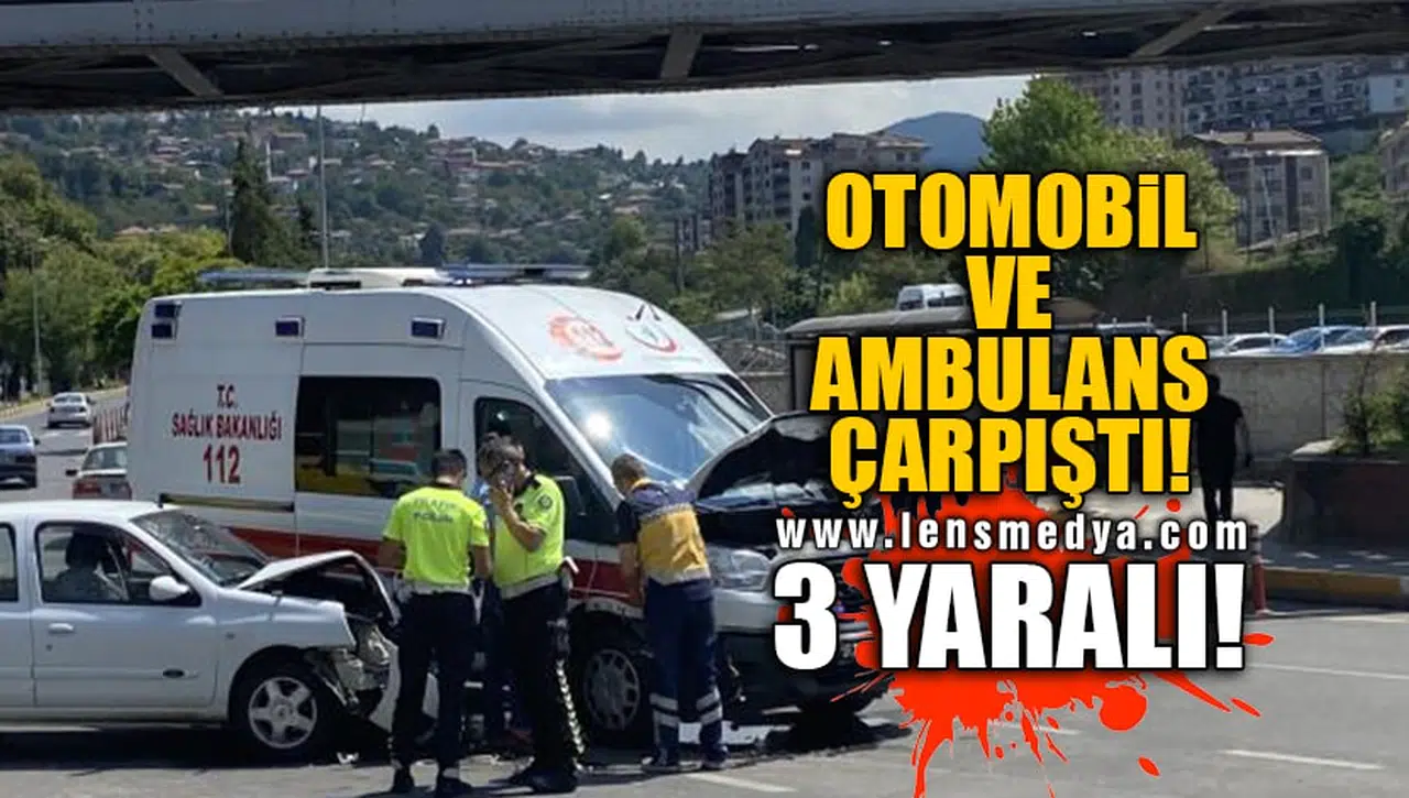 OTOMOBİL VE AMBULANS ÇARPIŞTI! 3 YARALI!