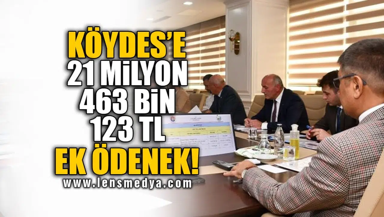 KÖYDES'E 21 MİLYON 463 BİN 123 TL EK ÖDENEK!