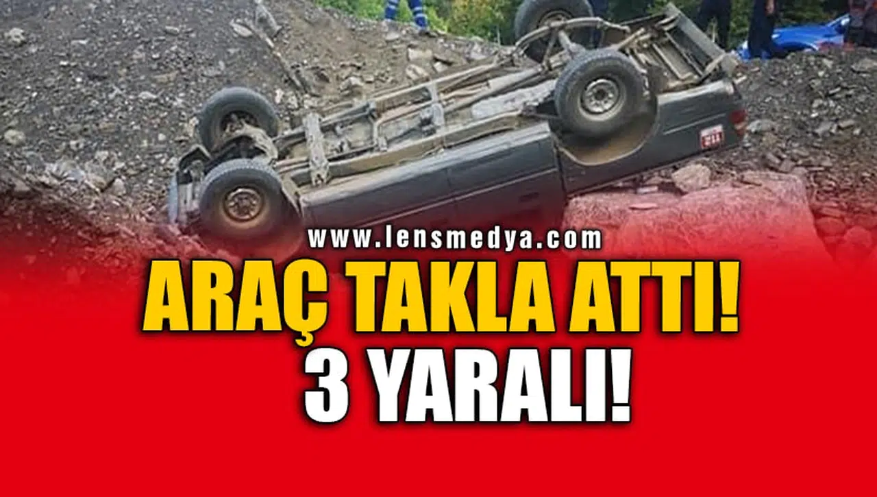 ARAÇ TAKLA ATTI! 3 YARALI!
