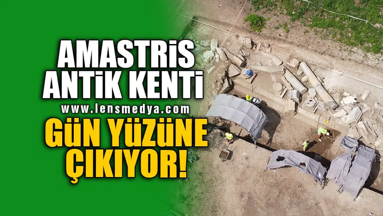 AMASTRİS ANTİK KENTİ GÜN YÜZÜNE ÇIKIYOR!