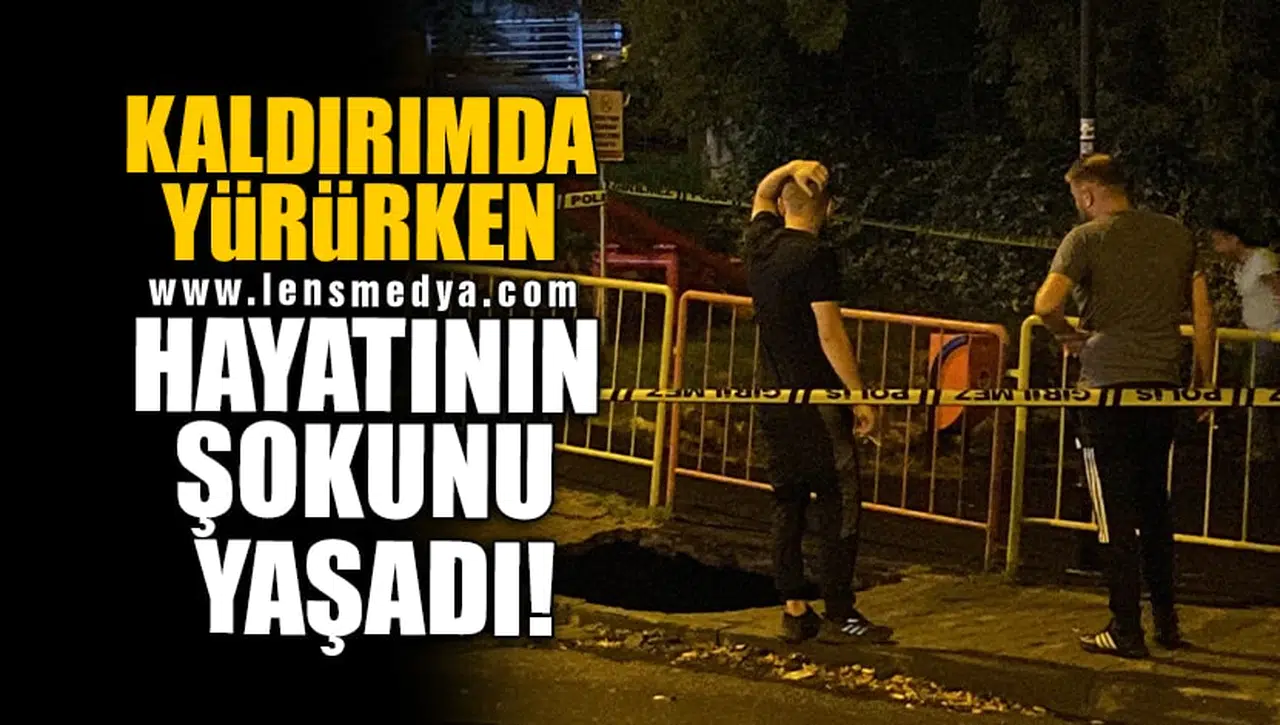 KALDIRIMDA YÜRÜRKEN HAYATININ ŞOKUNU YAŞADI!