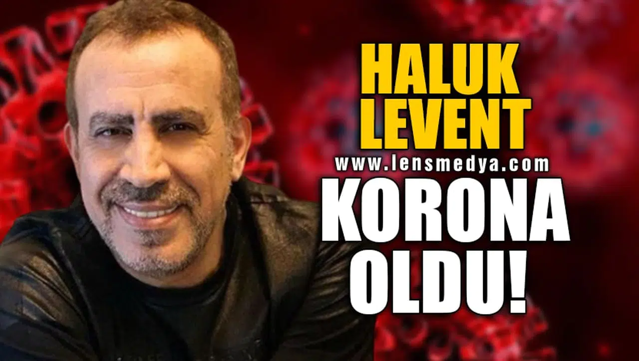 HALUK LEVENT KORONA OLDU!