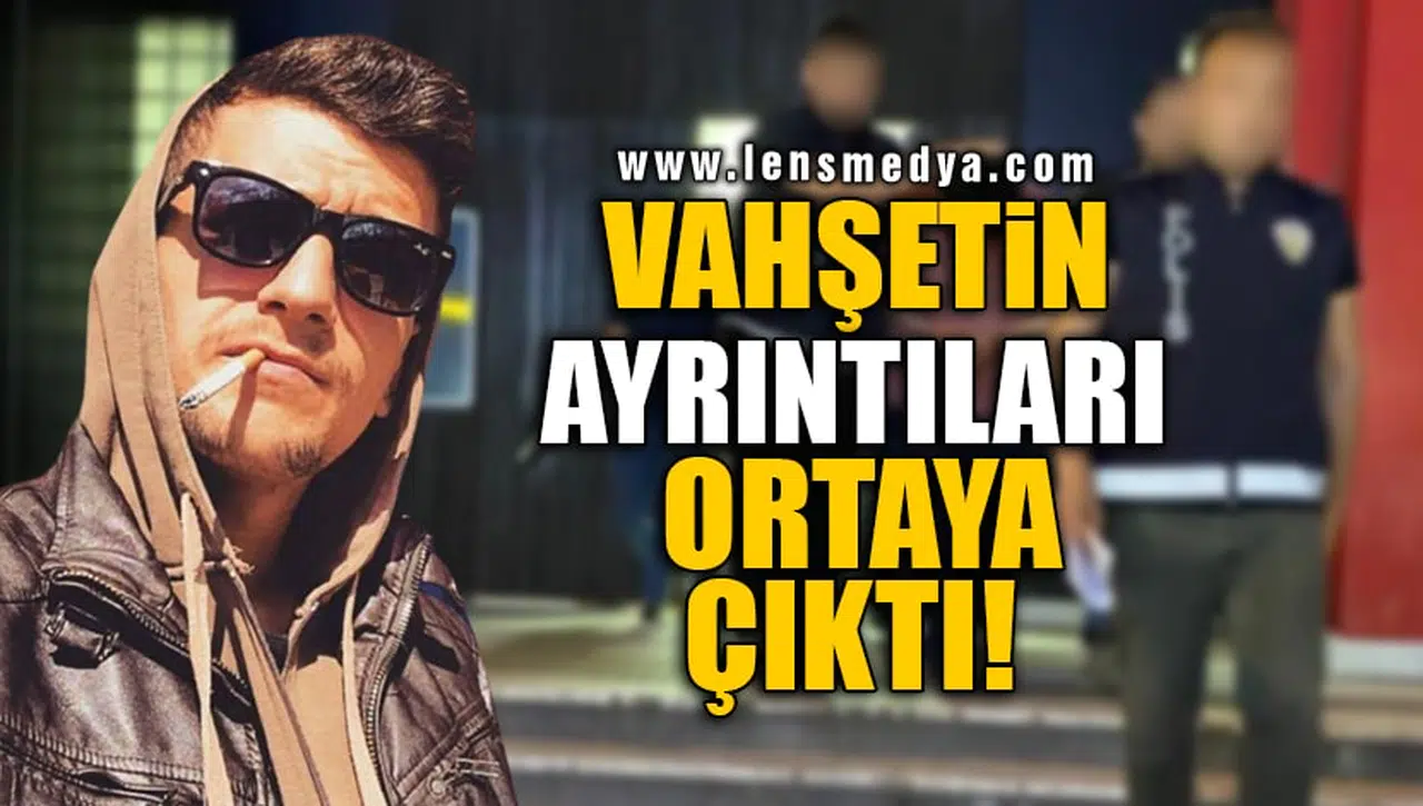 VAHŞETİN AYRINTILARI ORTAYA ÇIKTI!