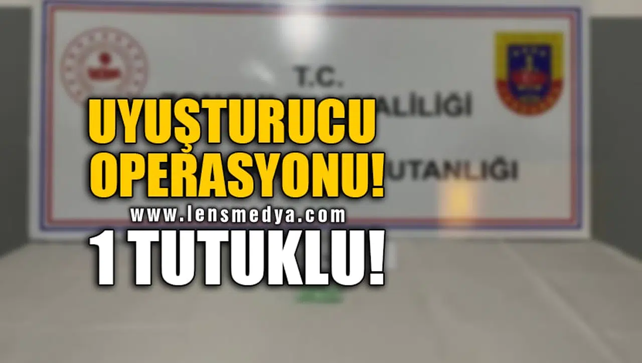 UYUŞTURUCU OPERASYONU! 1 TUTUKLU!