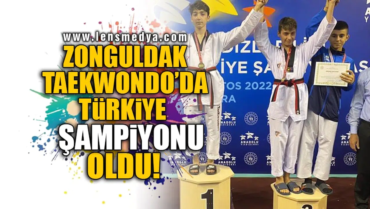 ZONGULDAK TAEKWONDO'DA TÜRKİYE ŞAMPİYONU OLDU!