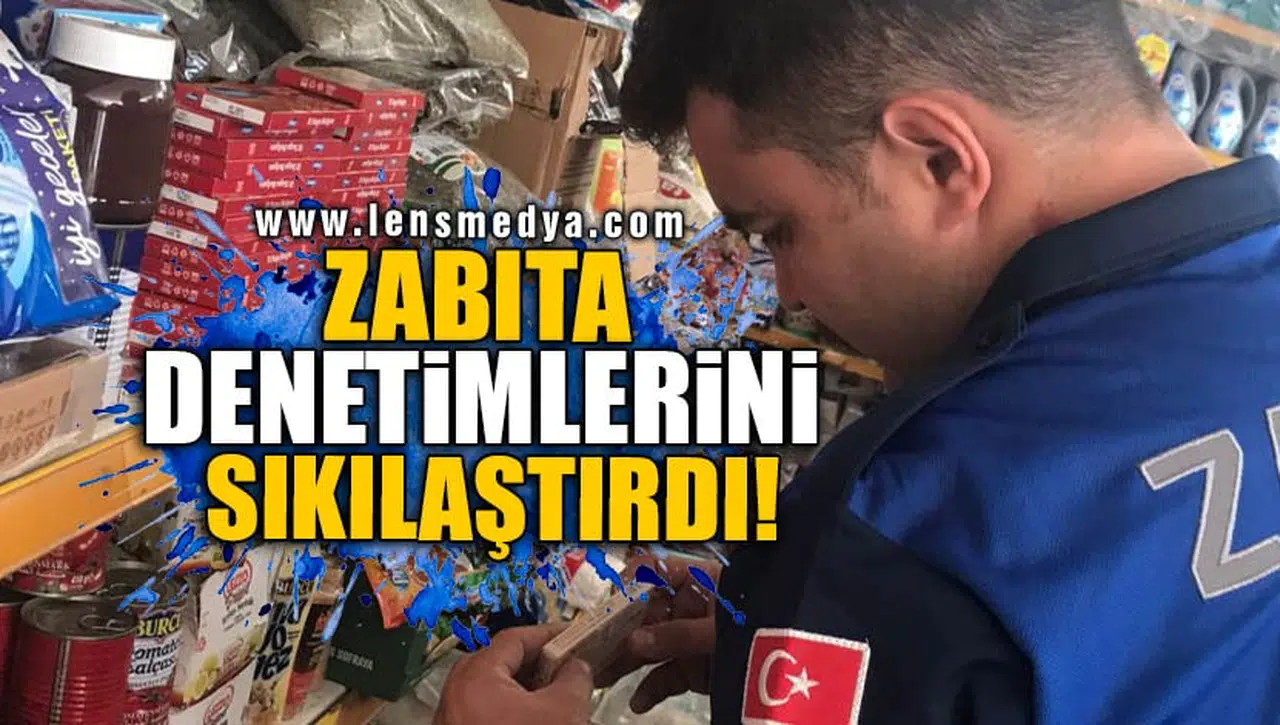 ZABITA DENETİMLERİNİ SIKILAŞTIRDI!
