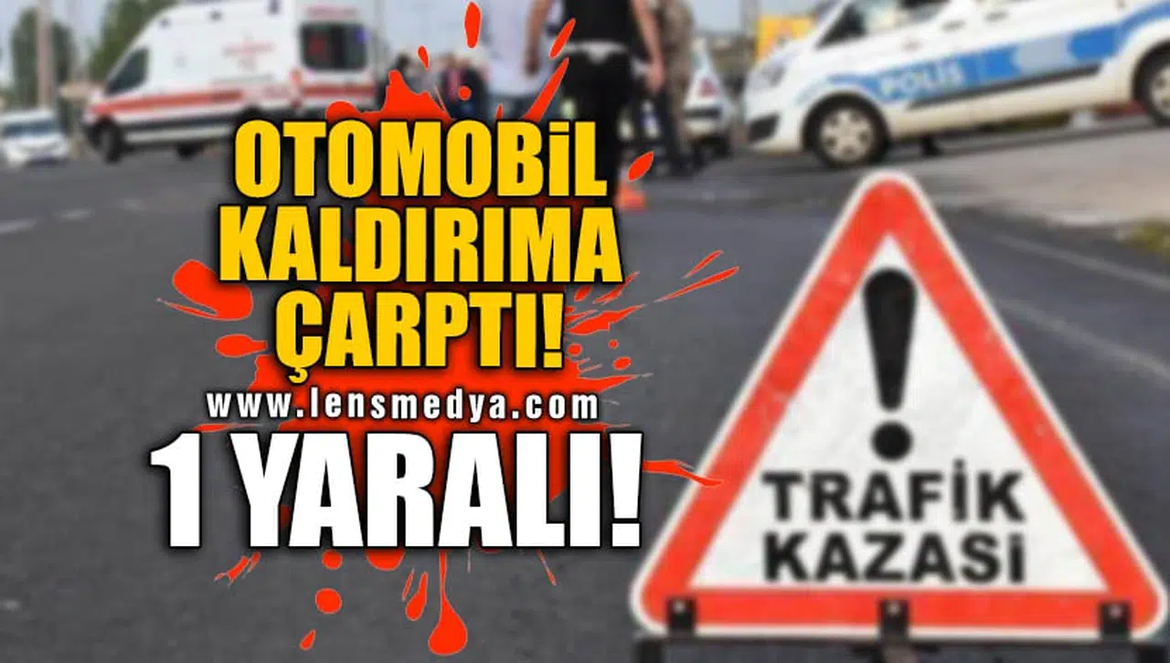 OTOMOBİL KALDIRIMA ÇARPTI! 1 YARALI!