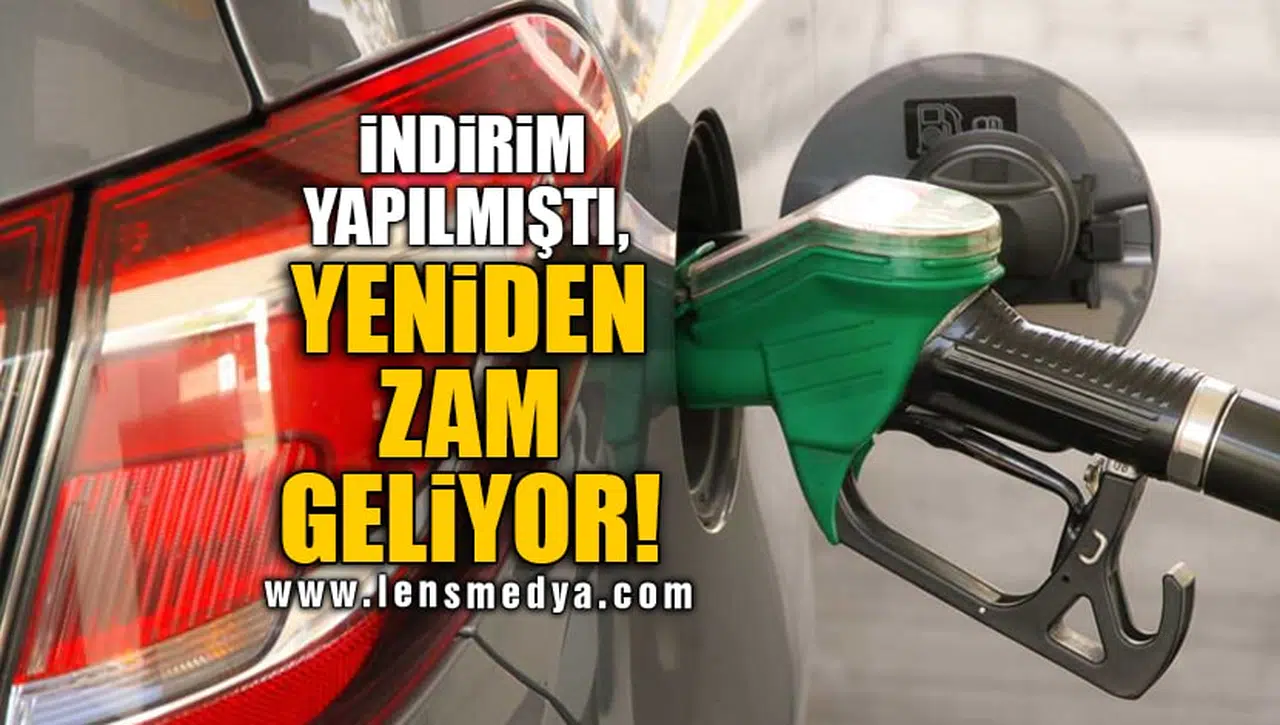 İNDİRİM YAPILMIŞTI, YENİDEN ZAM GELİYOR!