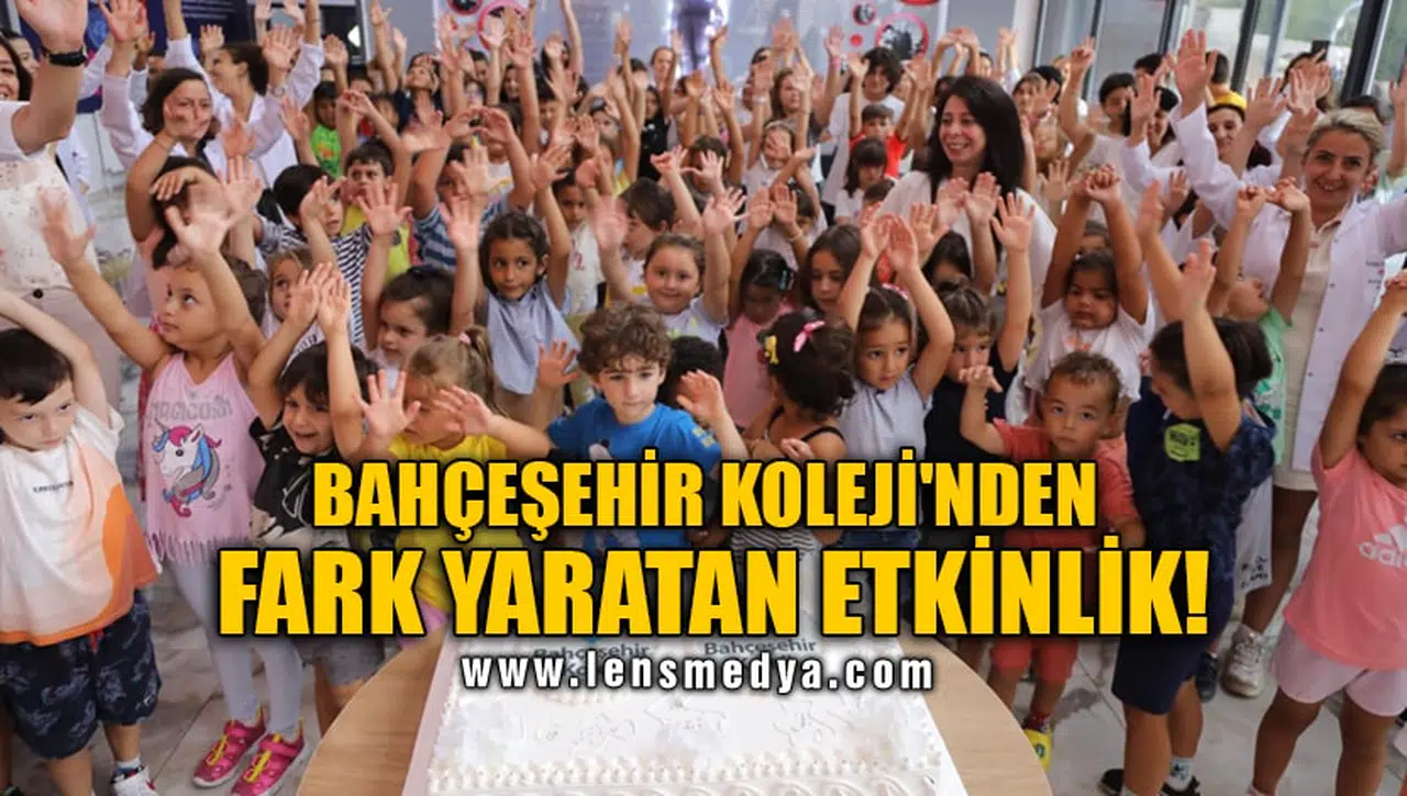 BAHÇEŞEHİR KOLEJİ'NDEN FARK YARATAN ETKİNLİK!
