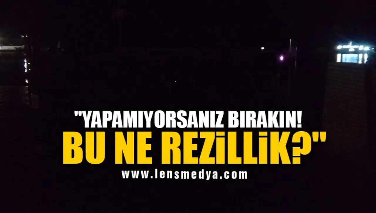 "YAPAMIYORSANIZ BIRAKIN! BU NE REZİLLİK?"