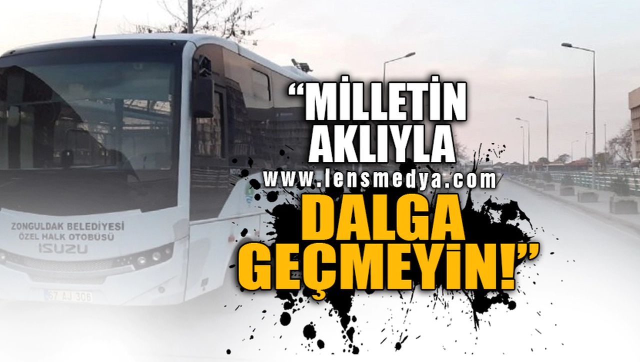 "MİLLETİN AKLIYLA DALGA GEÇMEYİN!"
