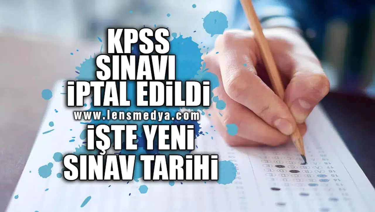 KPSS İPTAL EDİLDİ! İŞTE YENİ SINAV TARİHİ