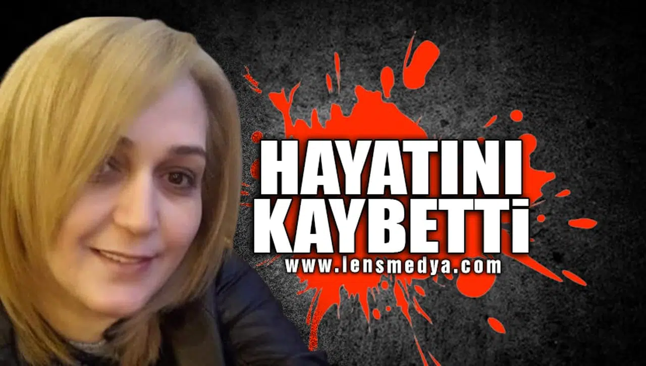 GENÇ YAŞTA HAYATINI KAYBETTİ!