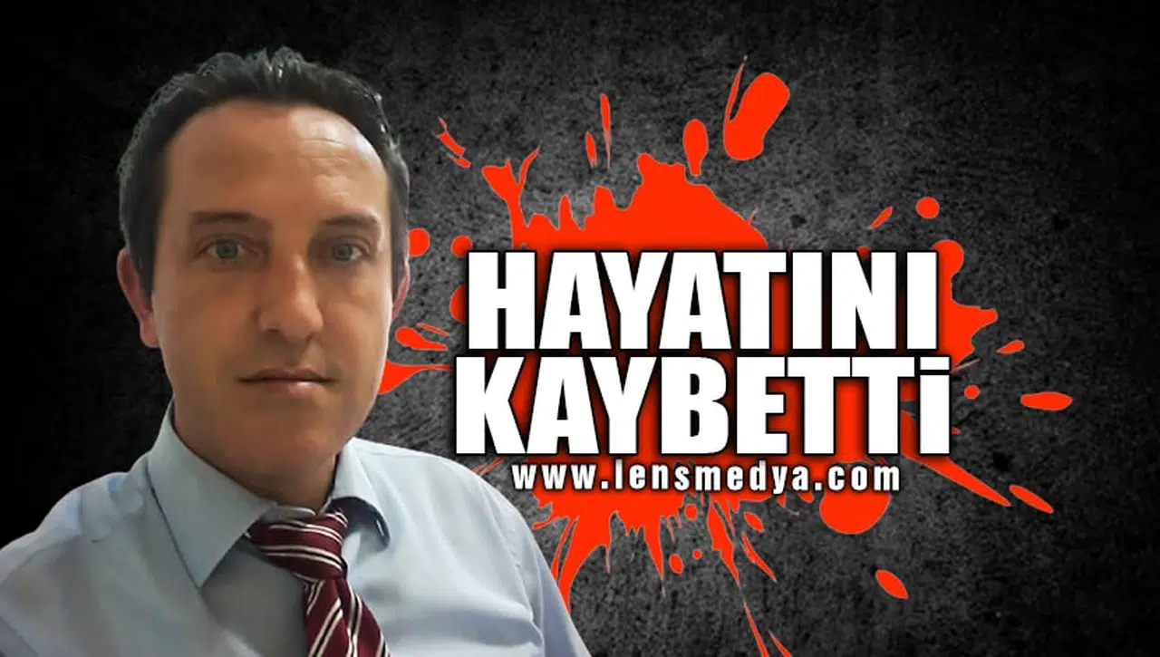İLÇE TARIM MÜDÜRLÜĞÜ ŞEFİ HAYATINI KAYBETTİ!