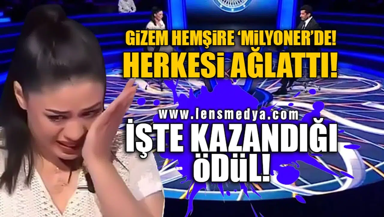 GİZEM HEMŞİRE 'MİLYONER'DE! İŞTE GİZEM HEMŞİRENİN KAZANDIĞI ÖDÜL...