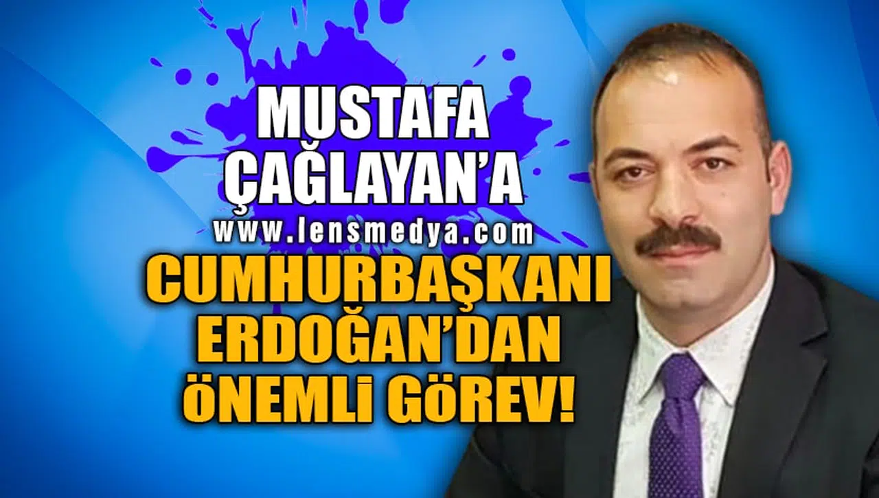 MUSTAFA ÇAĞLAYAN'A ÖNEMLİ GÖREV!