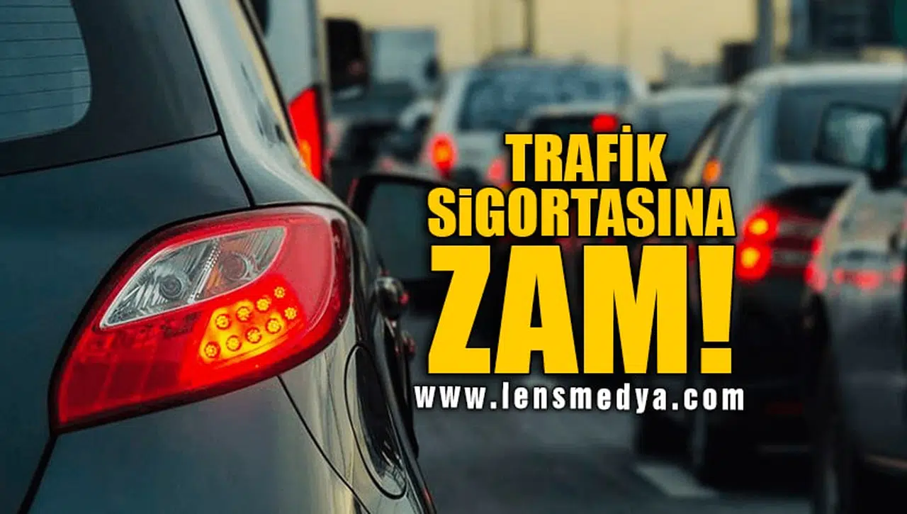 TRAFİK SİGORTASINA ZAM!