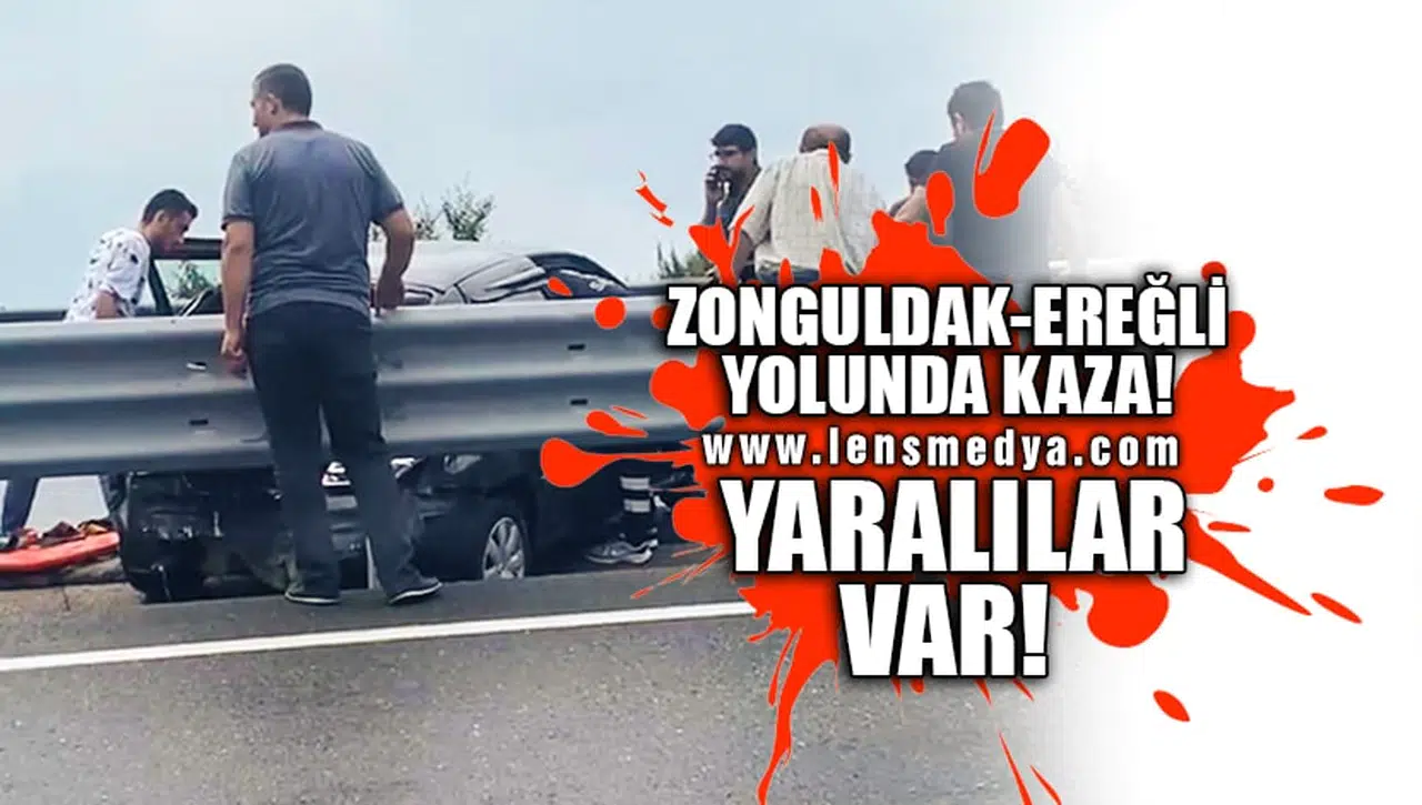 ZONGULDAK EREĞLİ YOLUNDA KAZA