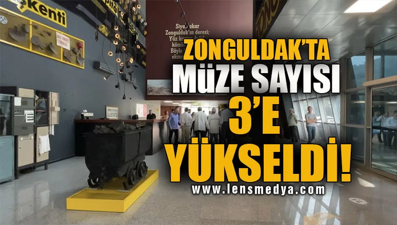 ZONGULDAK'TA MÜZE SAYISI 3'E YÜKSELDİ!