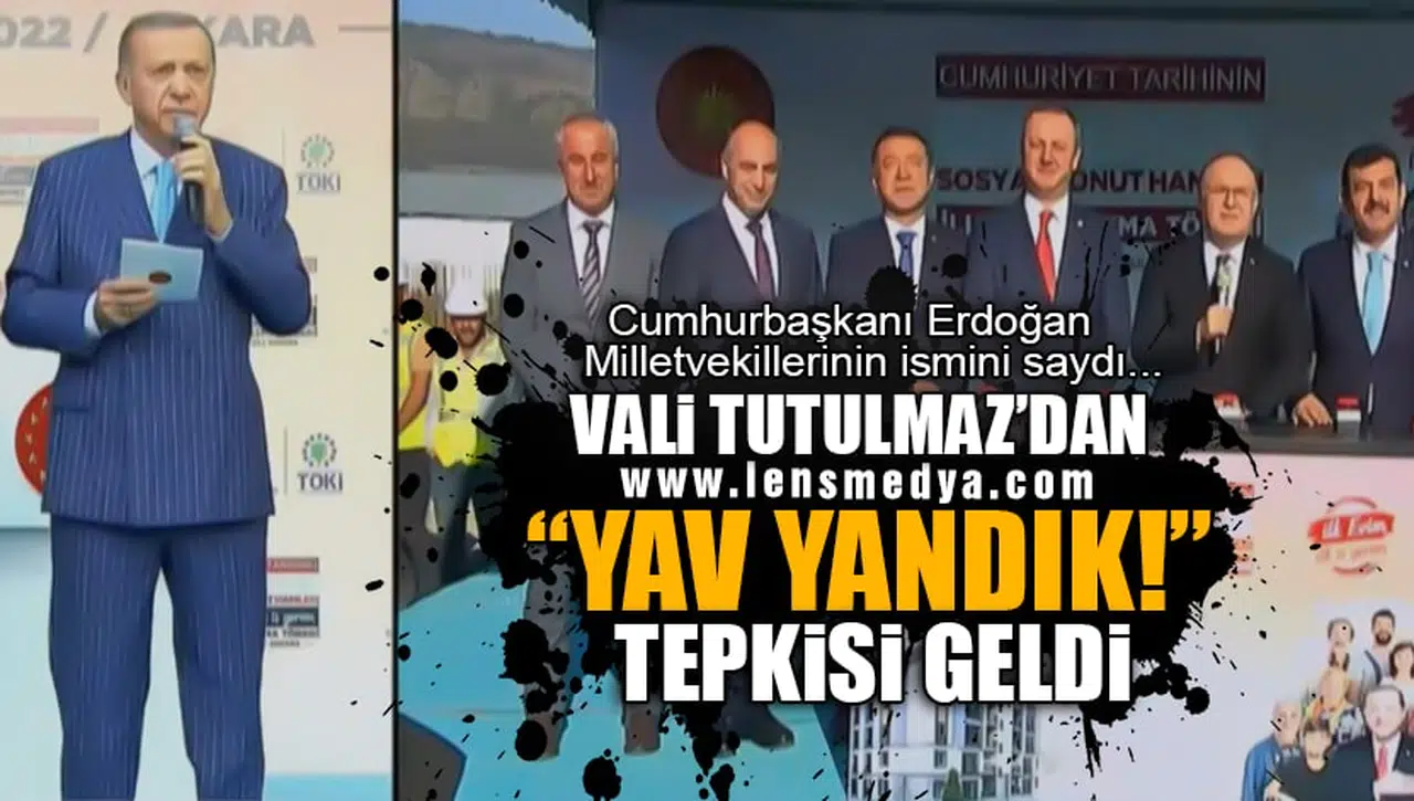 VALİ TUTULMAZ'DAN İLGİNÇ TEPKİ: YAV YANDIK!