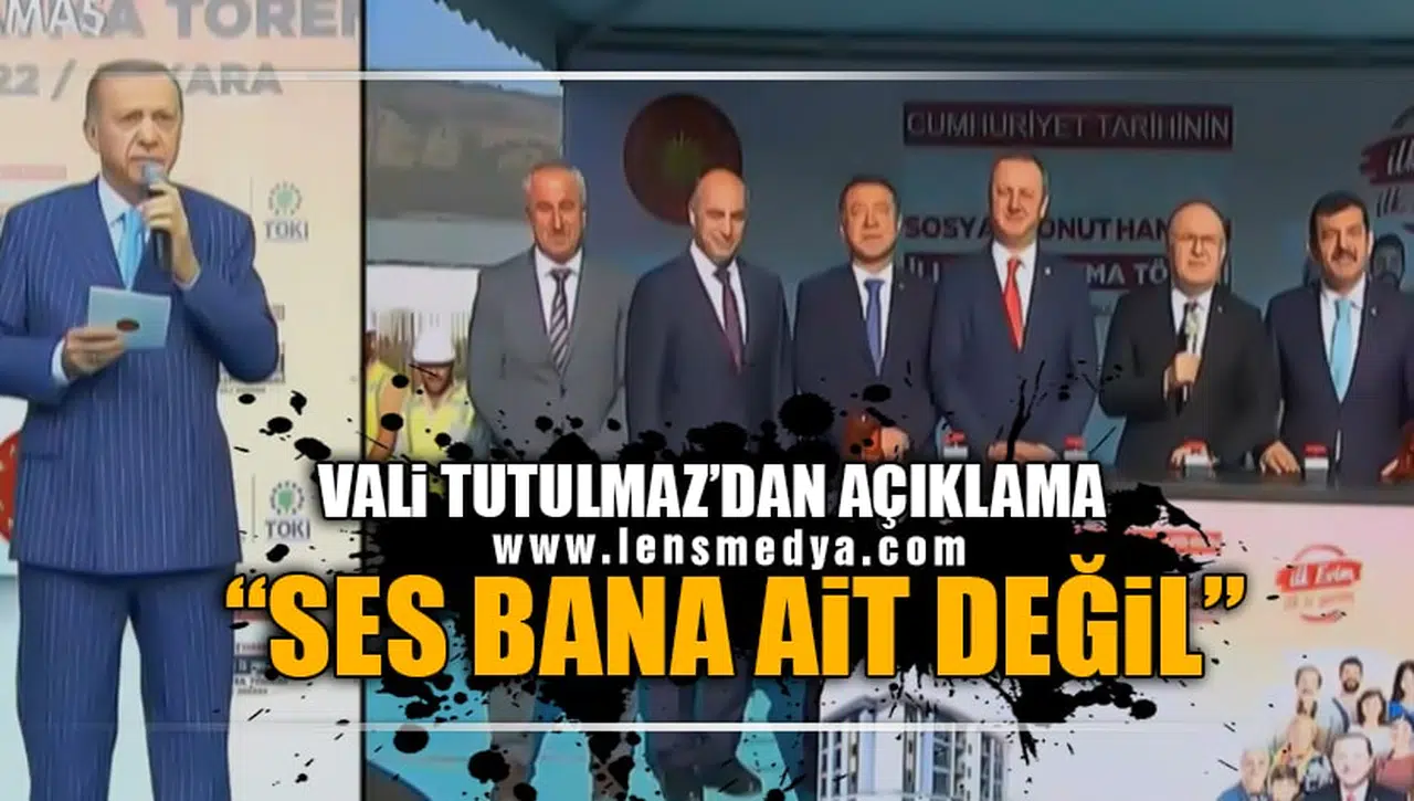 VALİ TUTULMAZ'DAN AÇIKLAMA: SES BANA AİT DEĞİL!