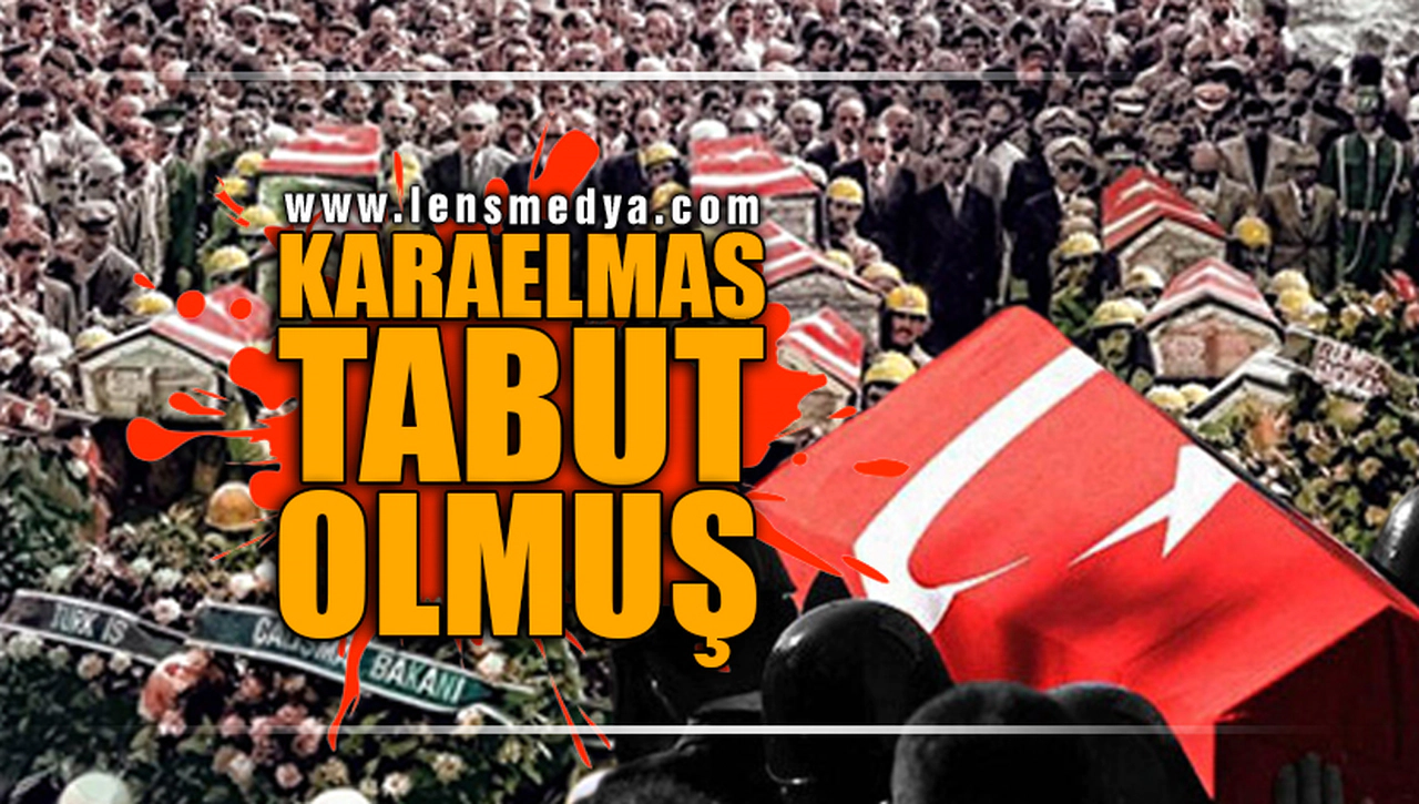 "KARAELMAS TABUT OLMUŞ"