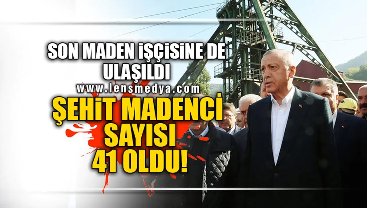 ŞEHİT MADENCİ SAYISI 41 OLDU!