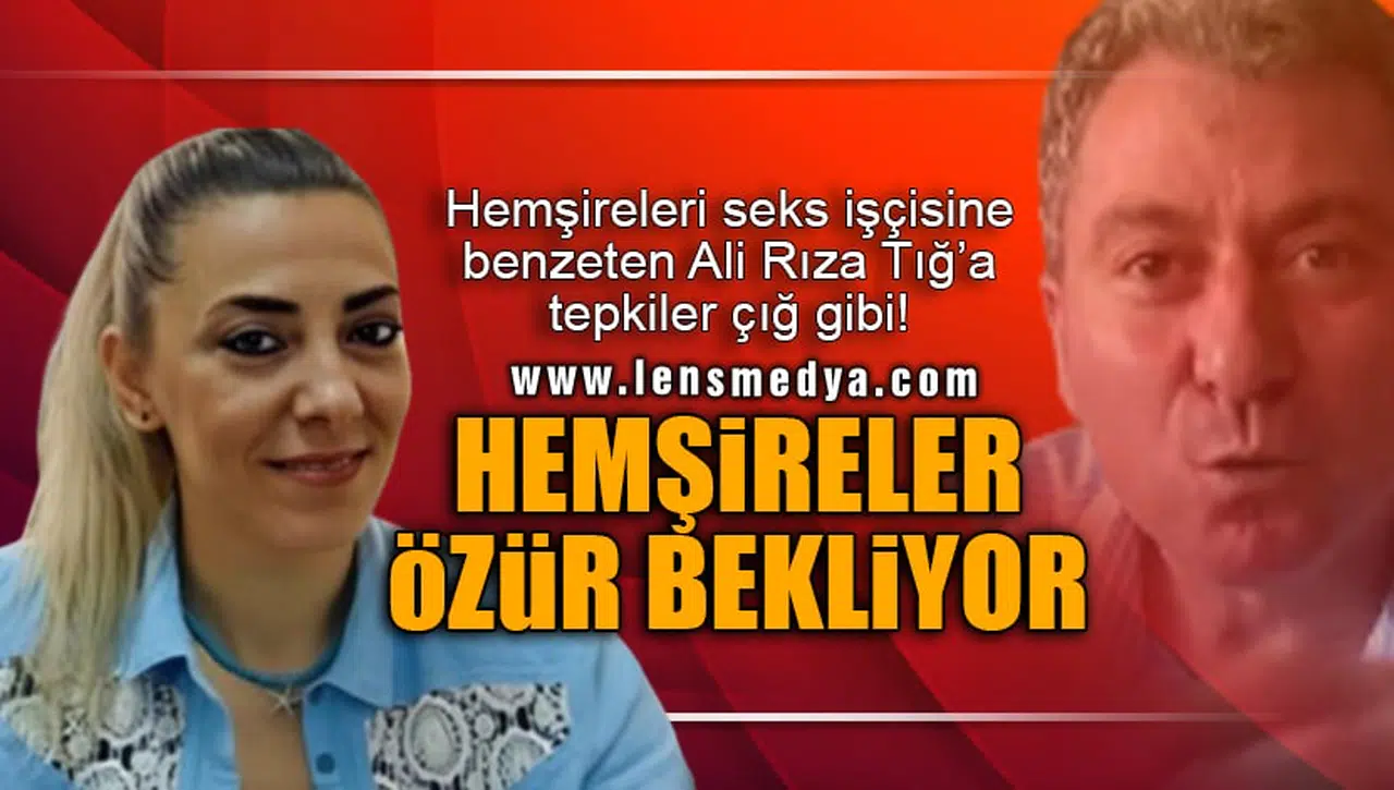 HEMŞİRELER ÖZÜR BEKLİYOR!