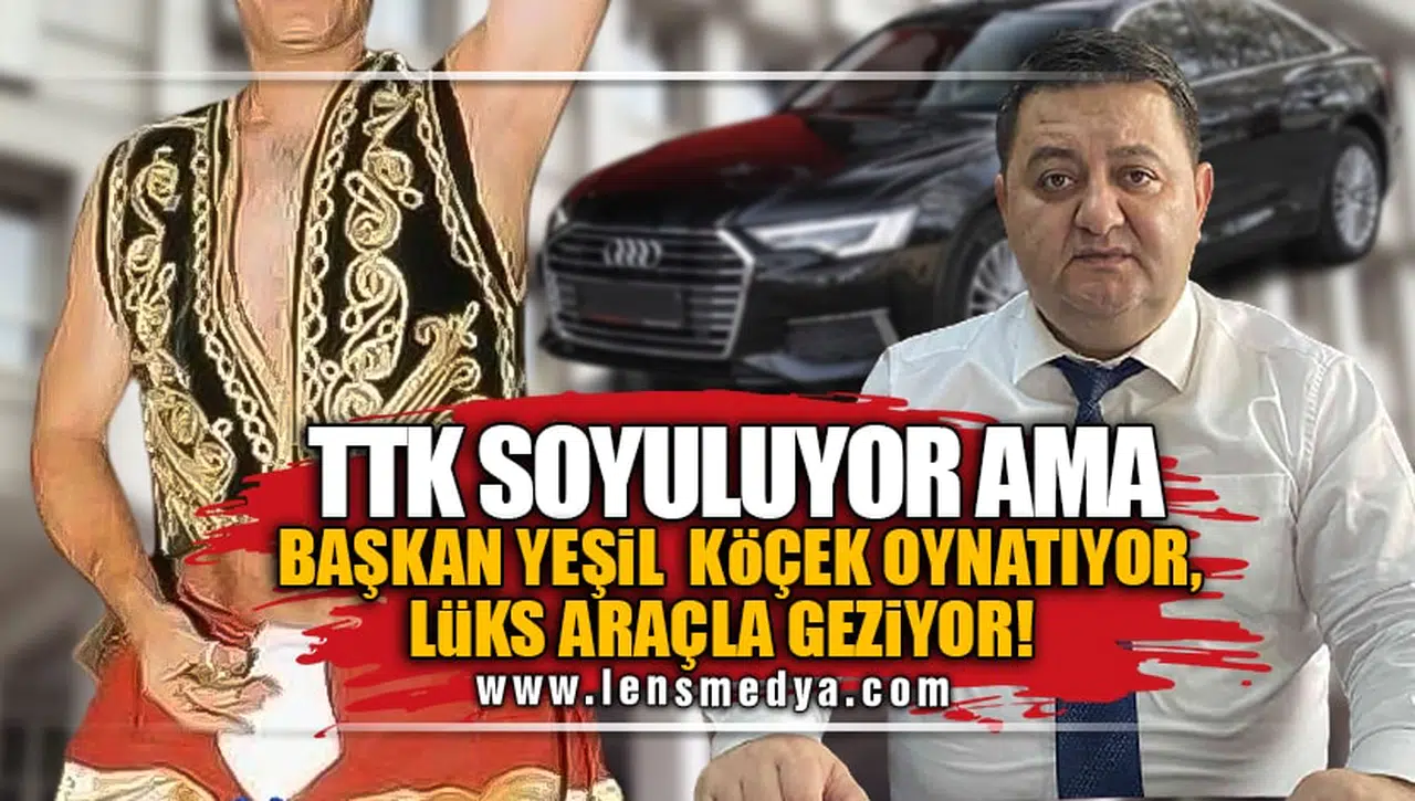 TTK SOYULUYOR, HAKAN YEŞİL KÖÇEK OYNATIP, LÜKS ARAÇLA DOLAŞIYOR!