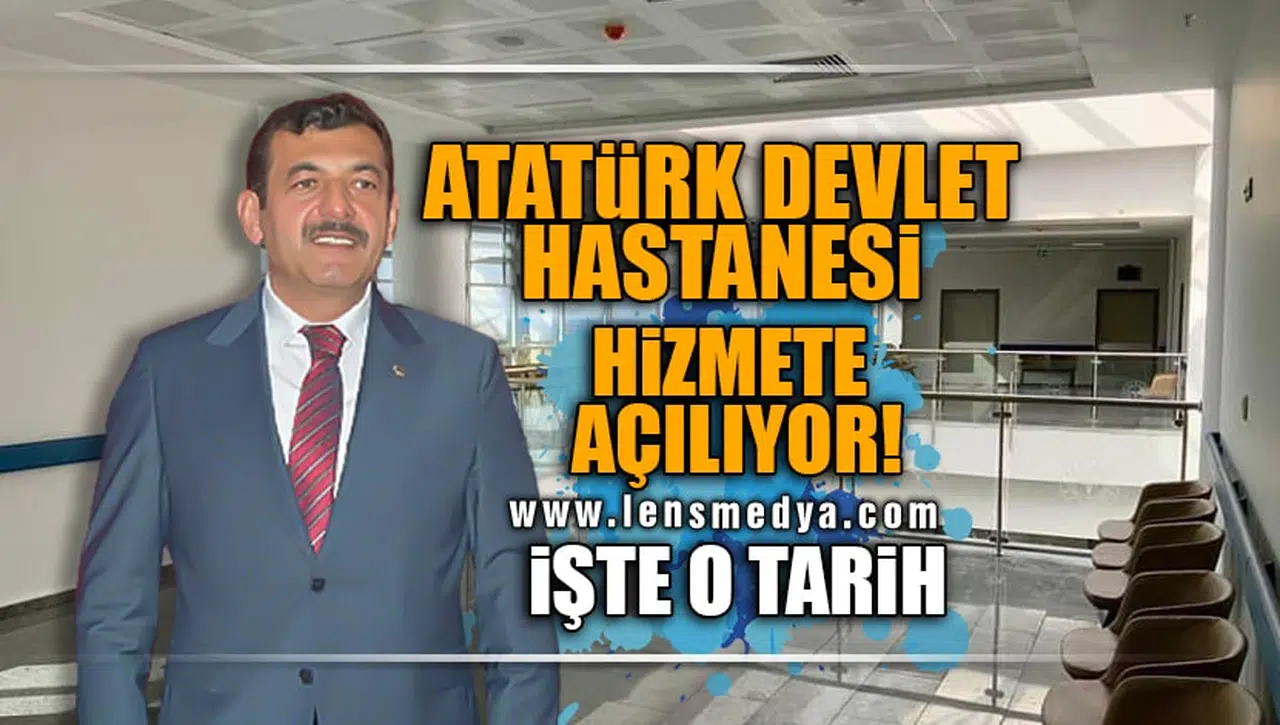 ATATÜRK DEVLET HASTENESİ'NİN YENİ BİNASI HİZMETE AÇILIYOR!