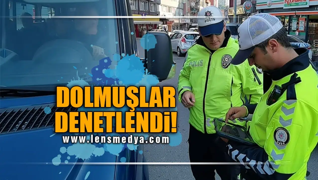 DOLMUŞLAR DENETLENDİ