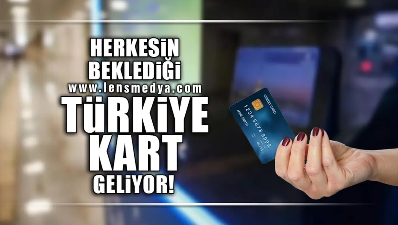 TÜRKİYE KART GELİYOR!