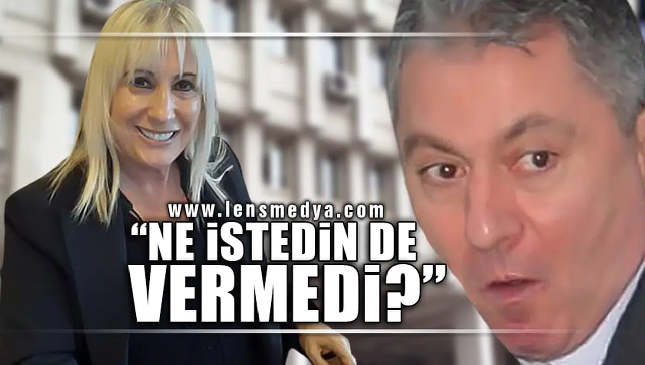 "NE İSTEDİN DE VERMEDİ?"