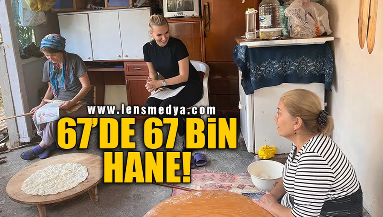 "67'DE 67 BİN HANE!"
