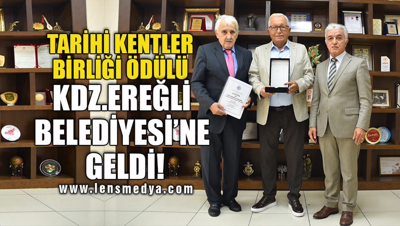 TARİHİ KENTLER BİRLİĞİ ÖDÜLÜ KDZ.EREĞLİ BELEDİYESİ'NE GELDİ!