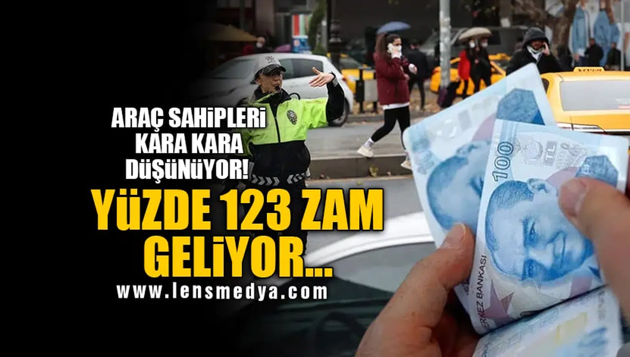 ARAÇ SAHİPLERİ KARA KARA DÜŞÜNÜYOR! YÜZDE 123 ZAM GELİYOR...